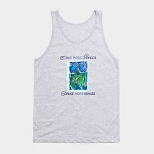 Take more chances dance more dances Tank Top